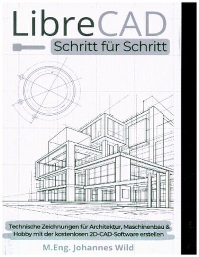 LibreCAD | Schritt für Schritt [Schwarz-Weiß-Ausgabe]
