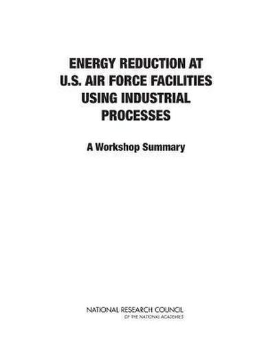 Energy Reduction at U.S. Air Force Facilities Using Industrial Processes