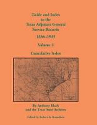 Guide and Index to the Texas Adjutant General Service Records, 1836-1935
