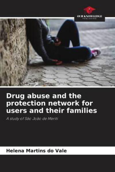 Drug abuse and the protection network for users and their families