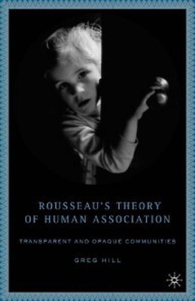 Rousseau’s Theory of Human Association