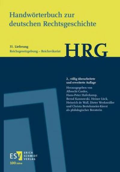 Handwörterbuch zur deutschen Rechtsgeschichte (HRG) - Lieferungsbezug - -  - Lieferung 31: Reichsgesetzgebung-Reichsvikariat