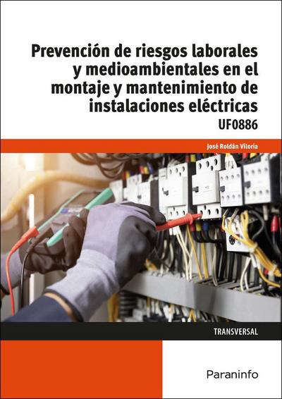 Prevención de riesgos laborales y medioambientales en el montaje y mantenimiento de instalaciones eléctricas