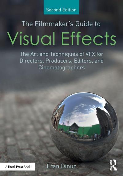 The Filmmaker's Guide to Visual Effects 