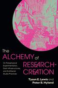 The Alchemy of Research-Creation