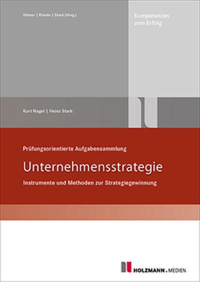 Prüfungsorientierte Aufgabensammlung ’Unternehmensstrategie’