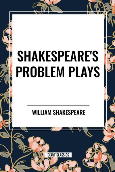 Shakespeare’s Problem Plays