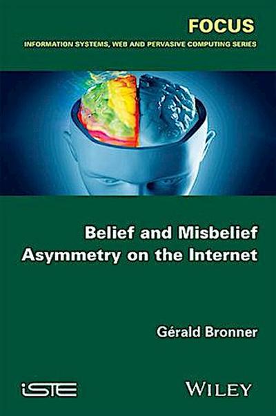Belief and Misbelief Asymmetry on the Internet