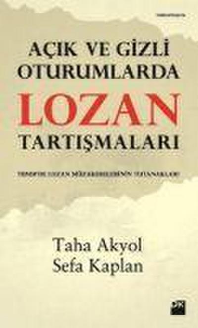 Acik ve Gizli Oturumlarda Lozan Tartismalari