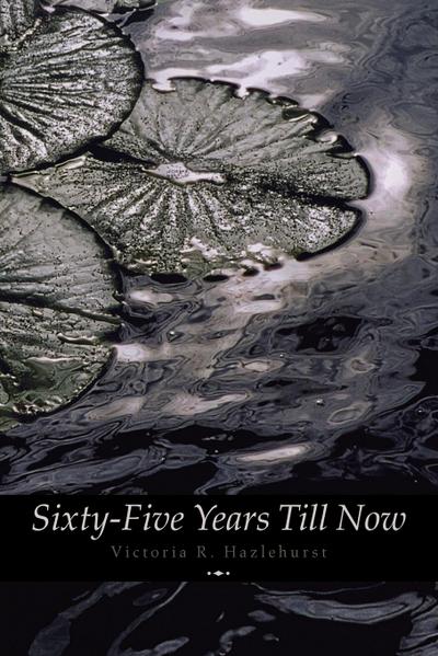Sixty-Five Years Till Now (Engage Books) (Poetry)