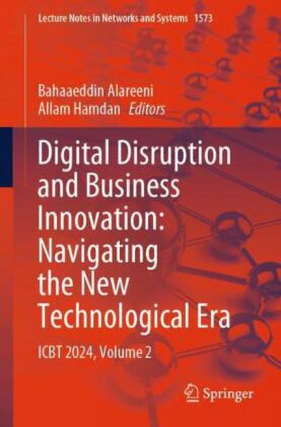 Digital Disruption and Business Innovation: Navigating the New Technological Era
