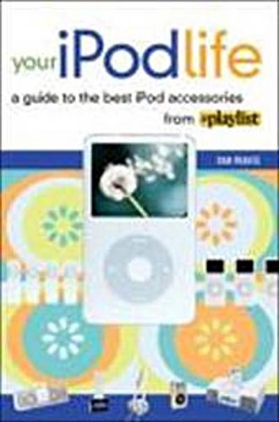 IPod Fetish Book: A Guide to the Best Ipod Accessories from Playlist Magazine...