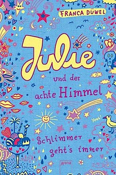 Julie und der achte Himmel. Schlimmer geht’s immer 05
