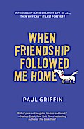 When Friendship Followed Me Home