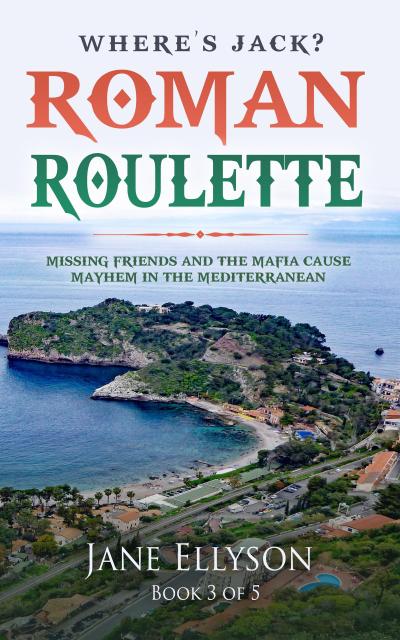 Roman Roulette: Missing Friends and the Mafia Cause Mayhem in the Mediterranean (Northern Rivers, #3)