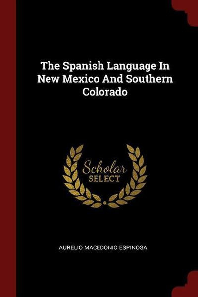 The Spanish Language In New Mexico And Southern Colorado