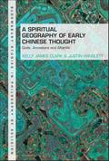 A Spiritual Geography of Early Chinese Thought
