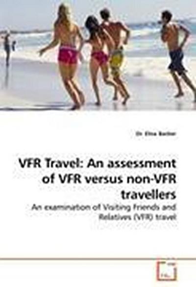 VFR Travel: An assessment of VFR versus non-VFR travellers
