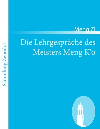 Die Lehrgespräche des Meisters Meng K’o