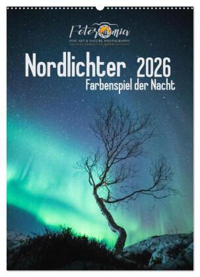 Nordlichter - Farbenspiel der Nacht (Wandkalender 2026 DIN A2 hoch), CALVENDO Monatskalender