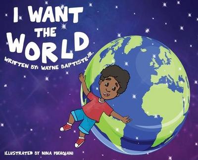 I Want The World