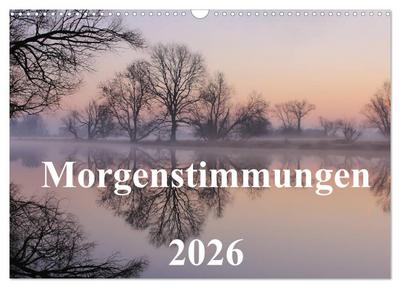 Morgenstimmungen 2026 (Wandkalender 2026 DIN A3 quer), CALVENDO Monatskalender