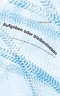 Aufgeben oder Bleibenlassen