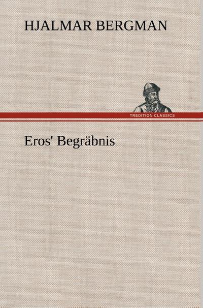 Eros’ Begräbnis