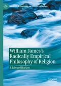 William James’s Radically Empirical Philosophy of Religion