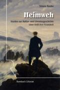 Heimweh: Studien zur Kultur- und Literaturgeschichte einer tödlichen Krankheit (Litterae)