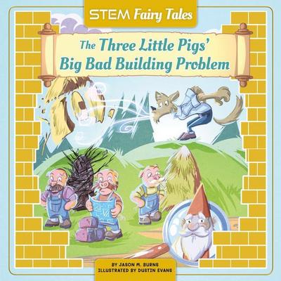 Burns, J: Three Little Pigs’ Big Bad Building Problem