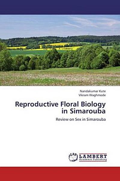 Reproductive Floral Biology in Simarouba