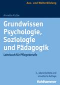 Grundwissen Psychologie, Soziologie und Pädagogik von Annette Kulbe | Ebook