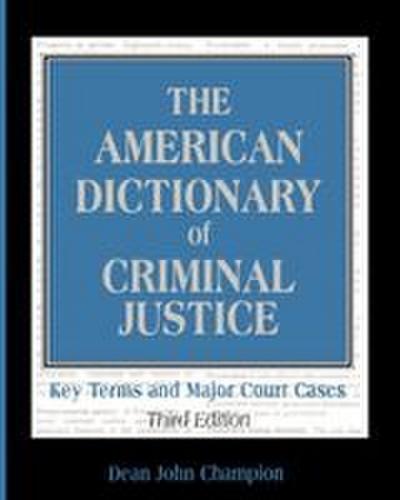 The American Dictionary of Criminal Justice