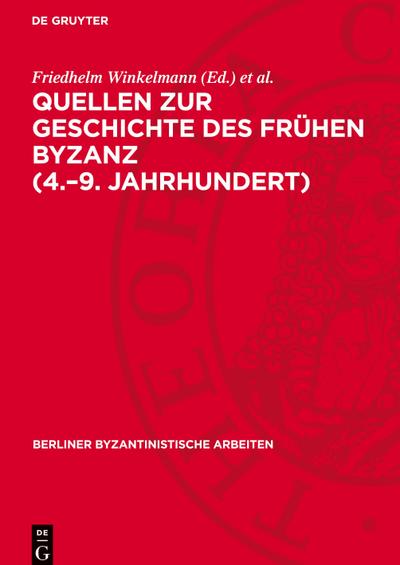 Quellen zur Geschichte des Frühen Byzanz (4.-9. Jahrhundert)