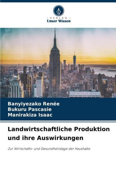 Landwirtschaftliche Produktion und ihre Auswirkungen
