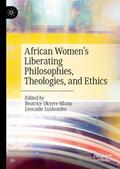 African Womens Liberating Philosophies, Theologies