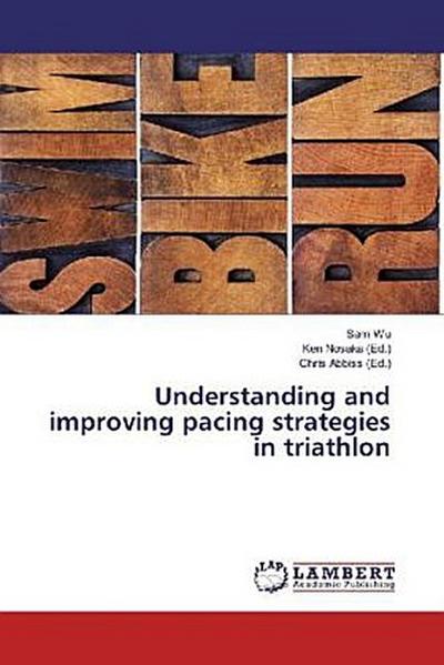 Understanding and improving pacing strategies in triathlon