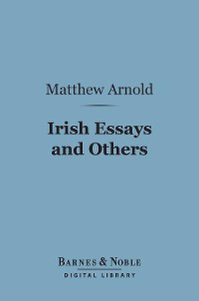 Irish Essays and Others (Barnes & Noble Digital Library)