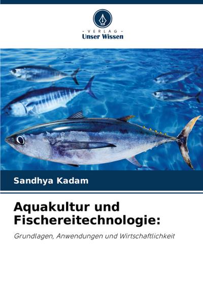 Aquakultur und Fischereitechnologie: