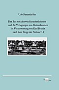 Der Bau von Ausweichkrankenhäusern und die Verlegungen von Geisteskranken in Verantwortung von Karl Brandt nach dem Stopp der Aktion T 4