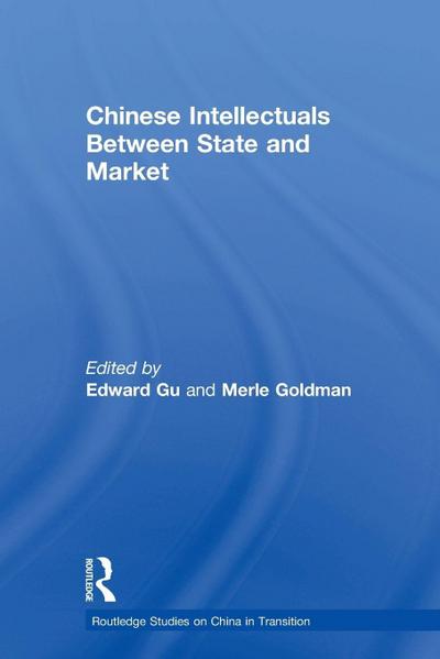 Chinese Intellectuals Between State and Market