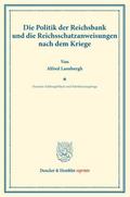 Die Politik der Reichsbank und die Reichsschatzanw