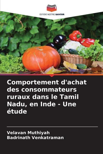 Comportement d’achat des consommateurs ruraux dans le Tamil Nadu, en Inde - Une étude