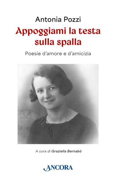 Appoggiami la testa sulla spalla. Poesie d’amore e d’amicizia