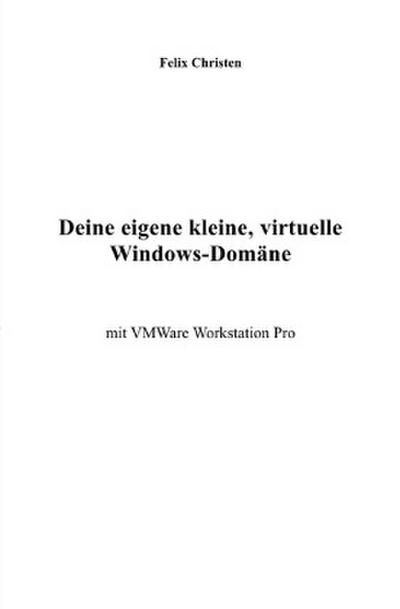 Deine eigene kleine, virtuelle Windows-Domäne