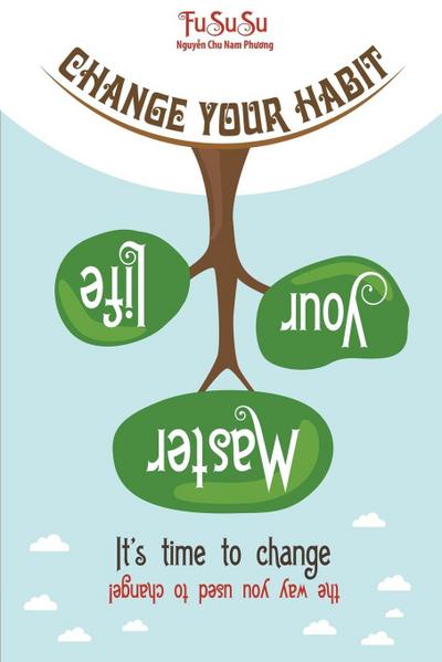 Change Your Habit Master Your Life