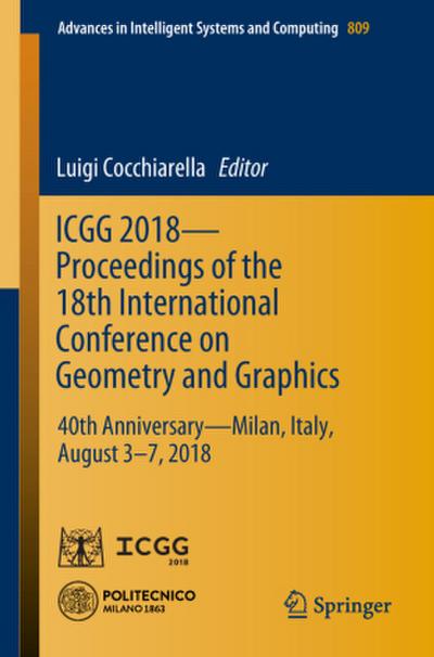 ICGG 2018 - Proceedings of the 18th International Conference on Geometry and Graphics, 2 Teile