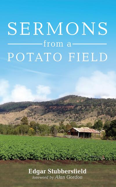 Sermons from a Potato Field
