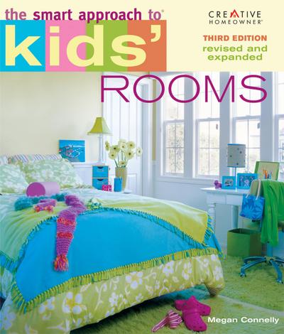 The Smart Approach to® Kids’ Rooms, 3rd edition